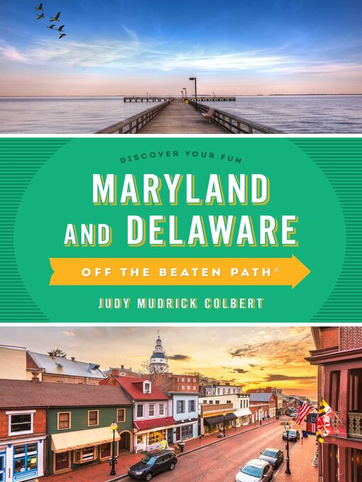 Title details for Maryland and Delaware Off the Beaten Path® by Judy Colbert - Available